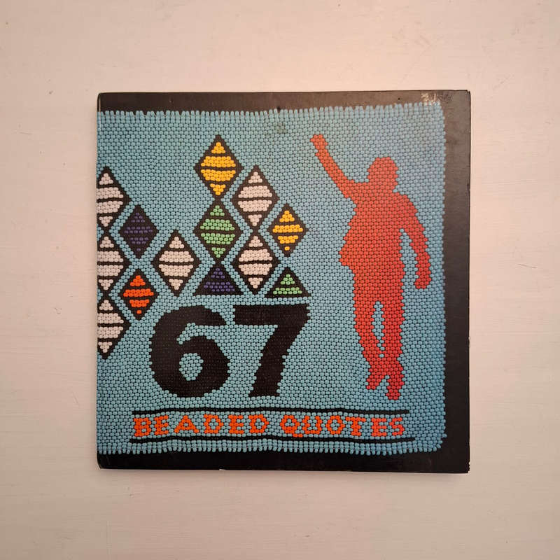 67 Beaded Quotes - Personal interpretations of 67 Nelson Mandela quotes from 1942 to 2009