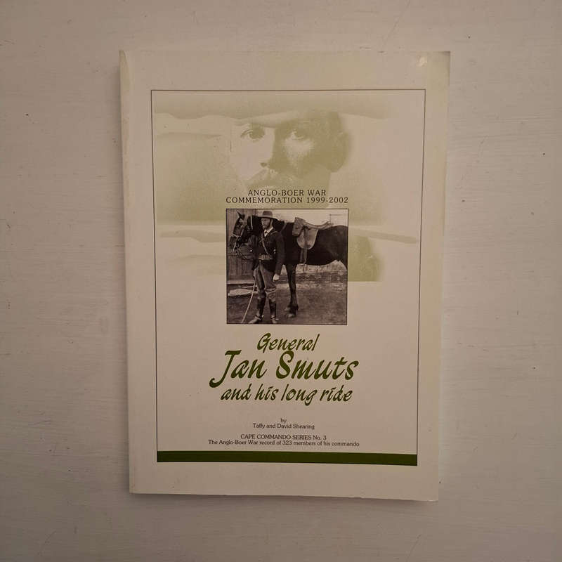 General Jan Smuts and his long ride: Anglo-Boer War commemoration, 1999-2002 (Cape commando series)
