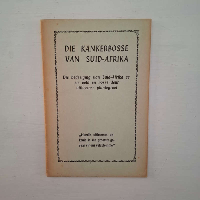 The Green Cancers in South Africa : The Menace of Alien Vegetation / Die Kankerbosse van Suid-Afrika