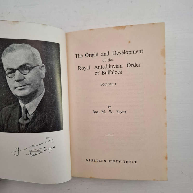 Origin and Development of The Royal Antediluvian Order of Buffaloes (Volume One Only) M. W. Payne