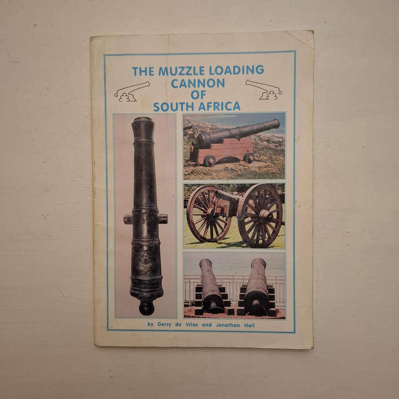 The muzzle loading cannon of South Africa: A technical study (Gerry de Vries and Jonathan Hall)