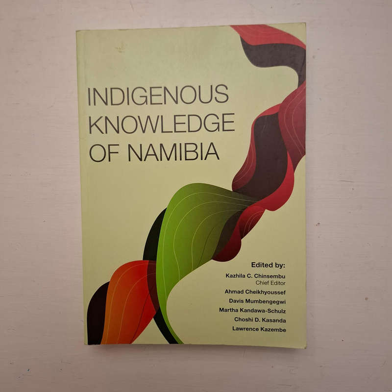 Indigenous Knowledge of Namibia (Kazhila C. Chinsembu, Ahmad Cheikhyoussef, Davis Mumbengegwi)