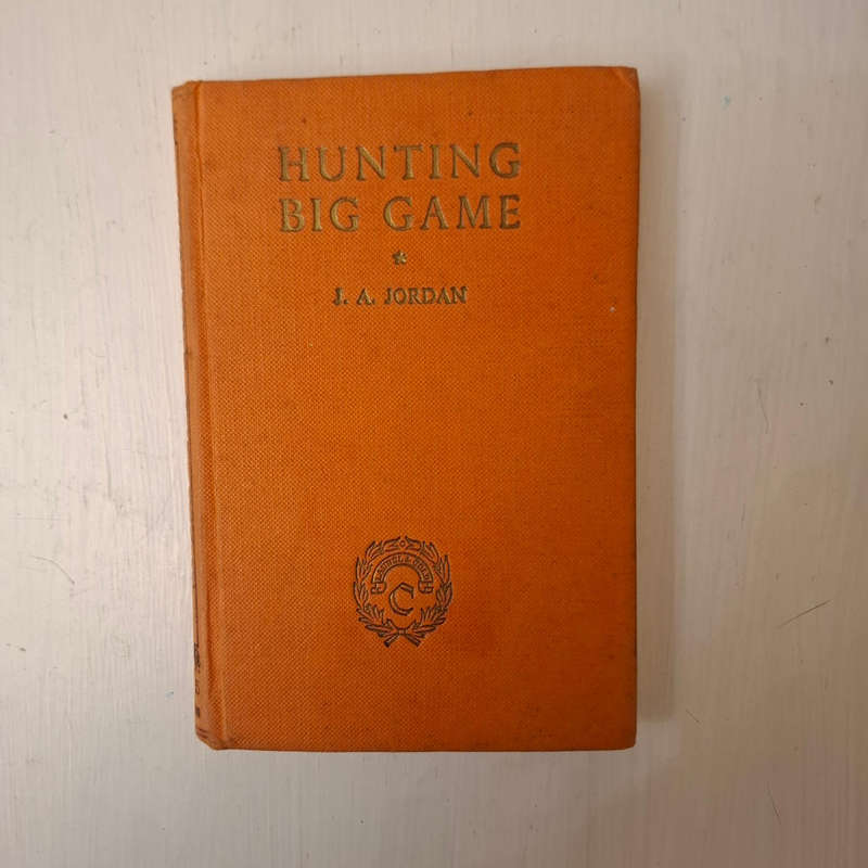 Hunting Big Game by John Alfred Jordan (1956)