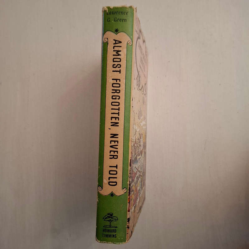 Almost Forgotten, Never Told: A book of people and places, dramas and adventure  (Lawrence G. Green)