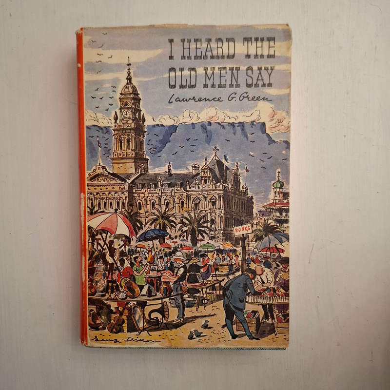 I heard the old men say: Secrets of the Cape that has vanished, and little-known (Lawrence G. Green)