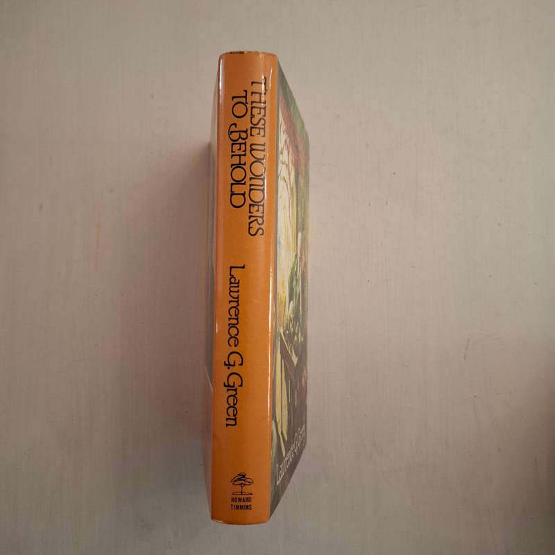 These Wonders to Behold: experiences and discoveries of an author in search of  (Lawrence G. Green)