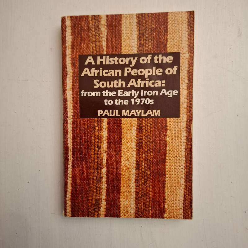 A History of the African People of South Africa: From the Early Iron Age to the 1970s