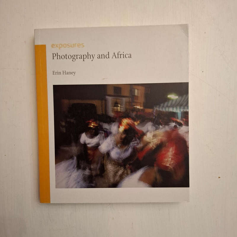 Photography and Africa (Reaktion Books - Exposures)  Erin Haney