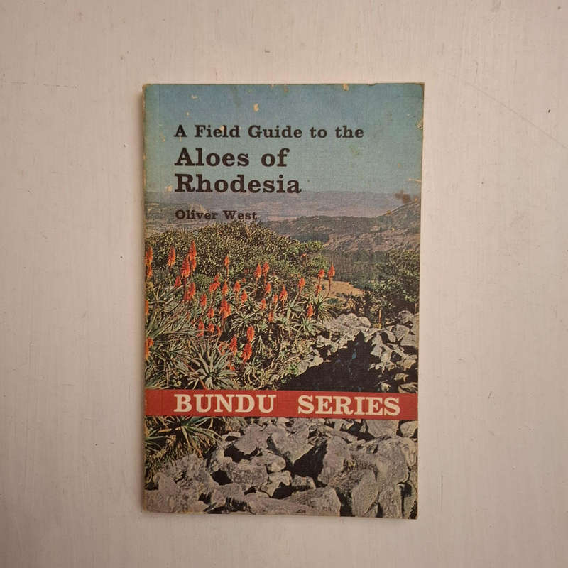 A Field Guide to the Aloes of Rhodesia (Oliver West)