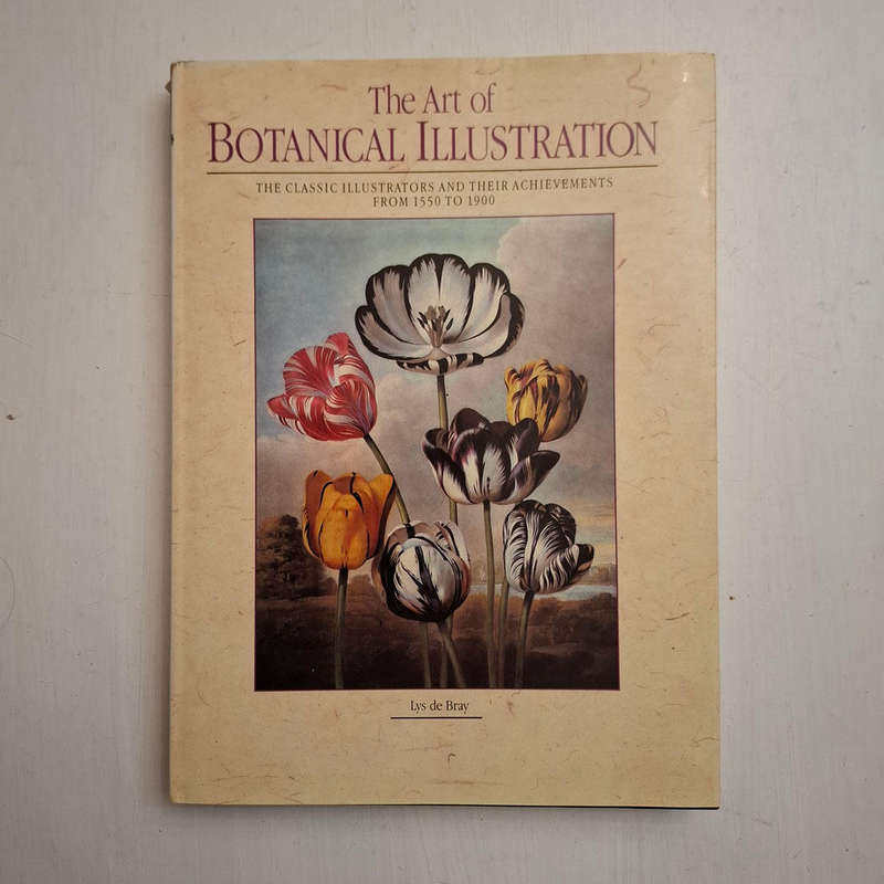 The Art of Botanical Illustration: The Classic Illustrators and Their Achievements from 1550 to 1900