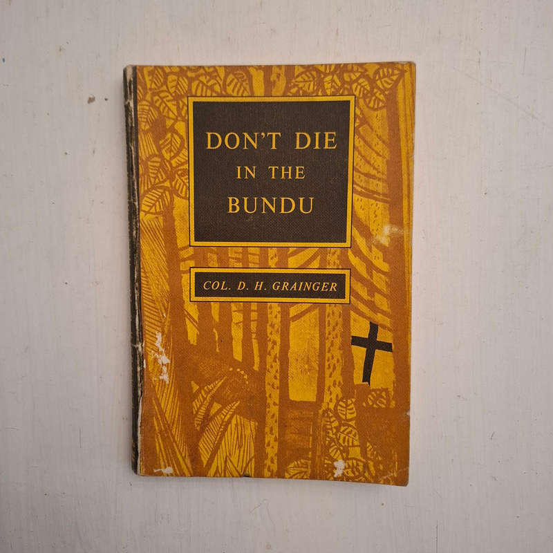 Don't Die in the Bundu (Grainger, D.H. (Col))