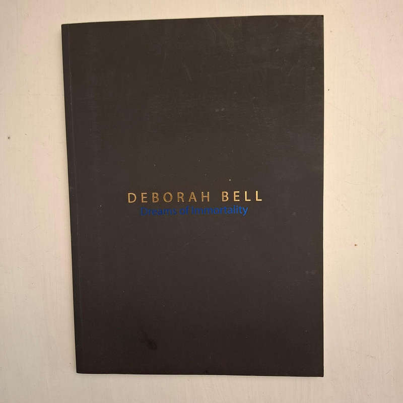 Deborah Bell: Dreams of Immortality