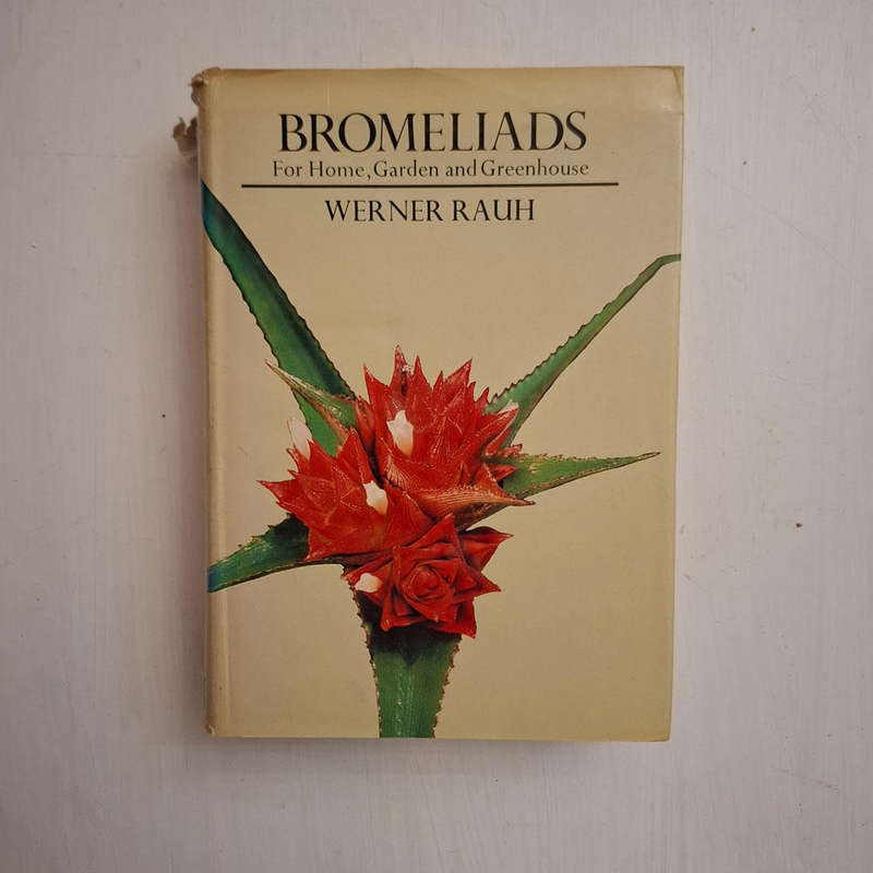Bromeliads For Home, Garden and Greenhouse (Werner Rauh)