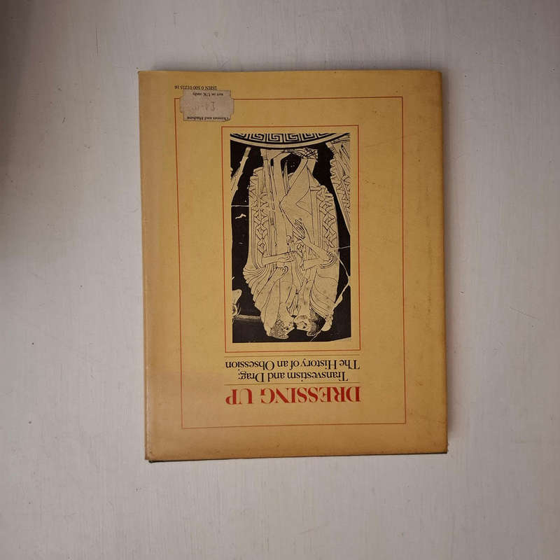 Dressing Up Transvestism and Drag: The History of an Obsession (Peter Ackroyd)