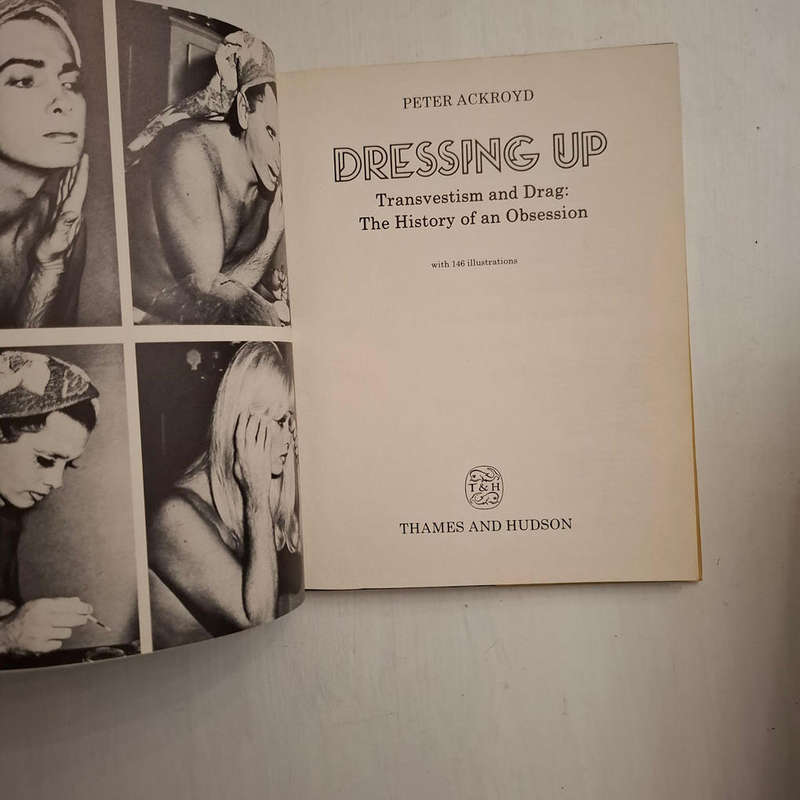 Dressing Up Transvestism and Drag: The History of an Obsession (Peter Ackroyd)