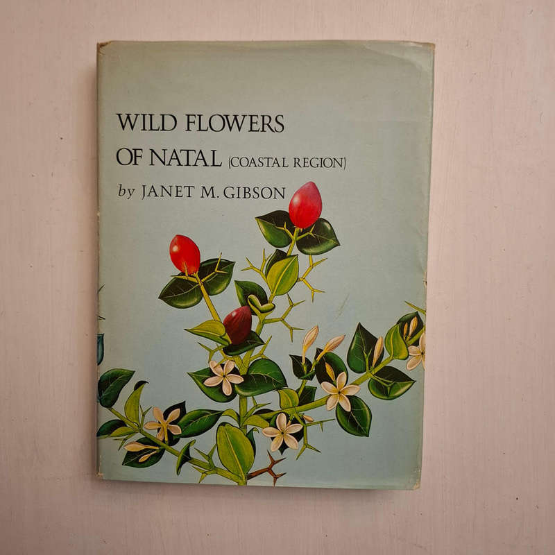 Wild Flowers of Natal (Coastal Region) Janet M. Gibson