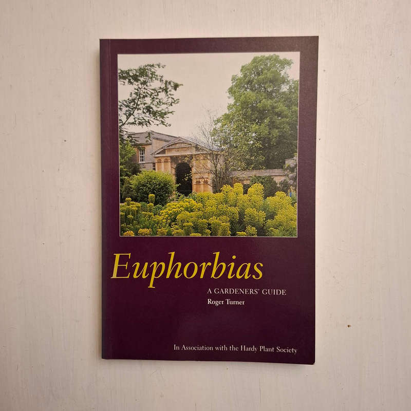 Euphorbias: A Gardeners' Guide (Roger Turner)