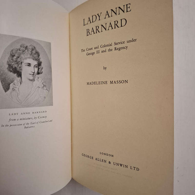 Lady Anne Barnard: The Court and Colonial Service under George III & the Regency (Madeleine Masson)