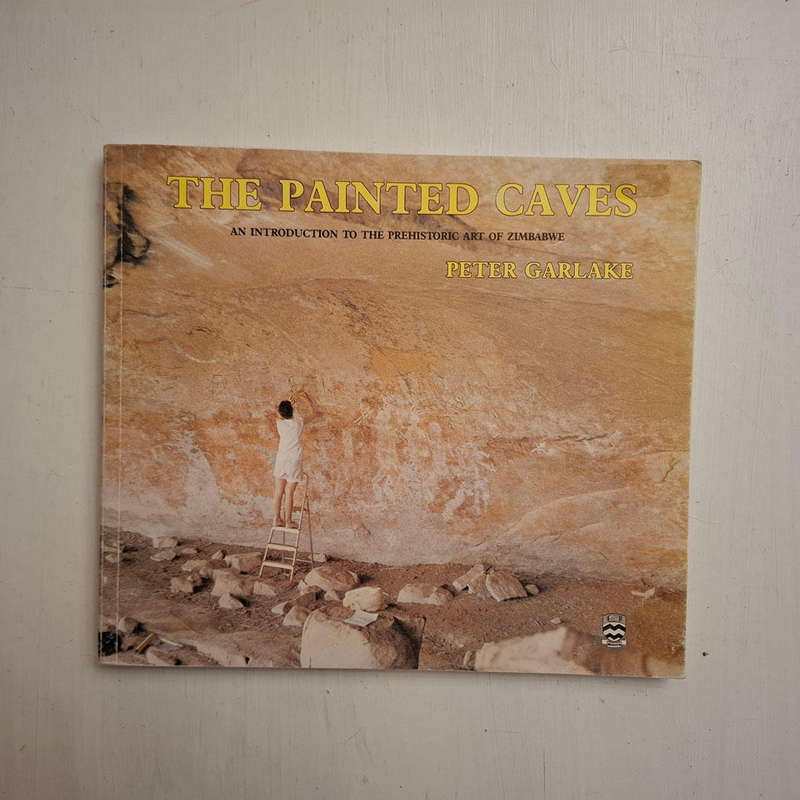 The Painted Caves: An Introduction to the Prehistoric Art of Zimbabwe (Peter Garlake)