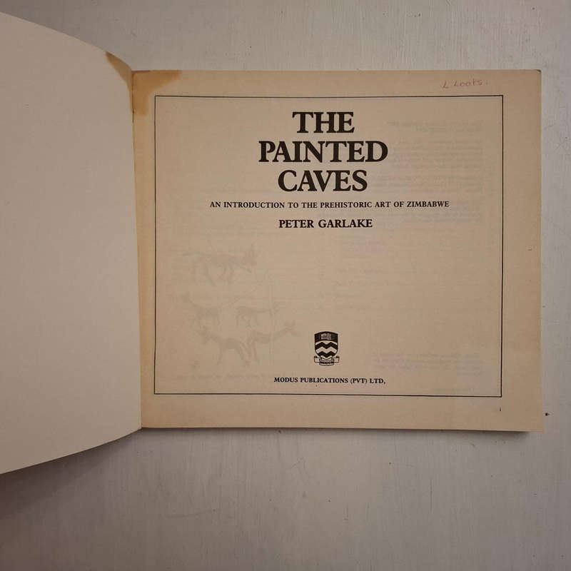 The Painted Caves: An Introduction to the Prehistoric Art of Zimbabwe (Peter Garlake)