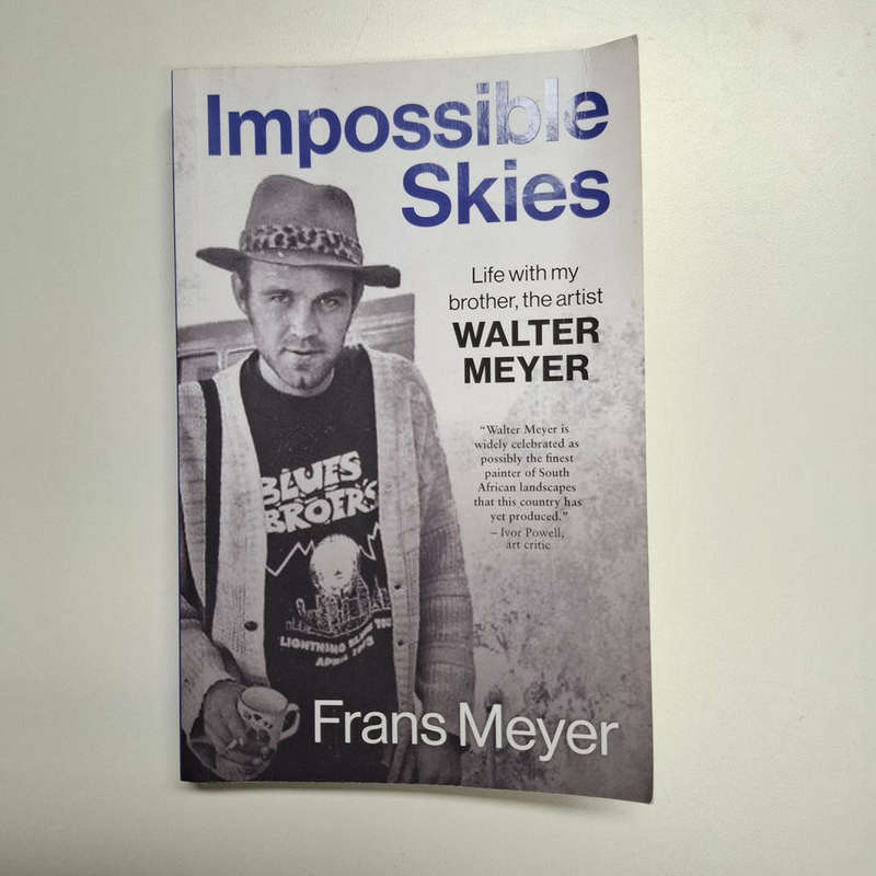 Impossible Skies: life with my brother, the artist Walter Meyer (Frans Meyer)