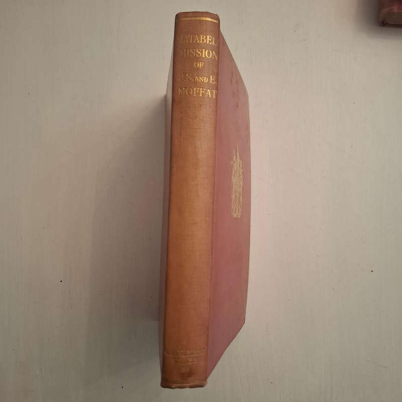 The Matabele Mission: A Selection from the Correspondence of John and Emily Moffat, David Livingston