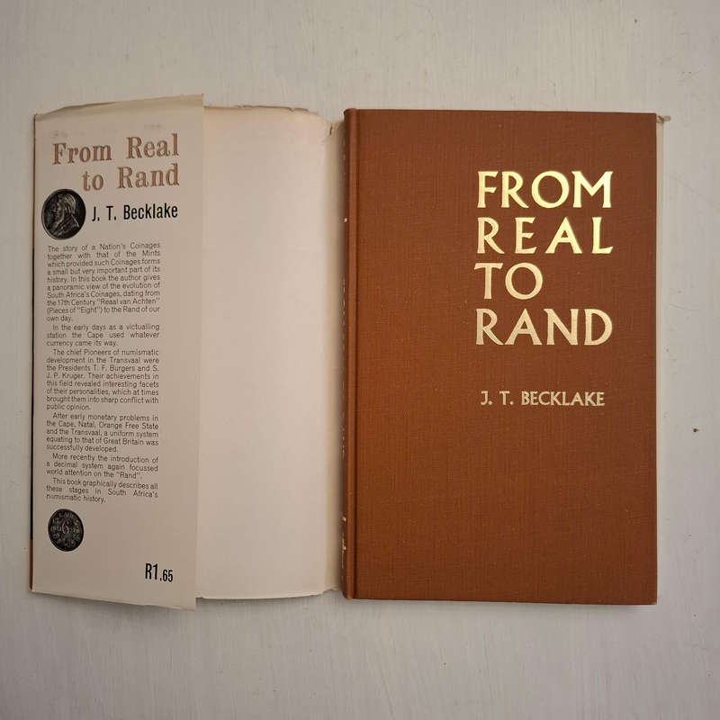 From Real to Rand: The Story of Money, Medals and Mints in South Africa  (J.T. Becklake)