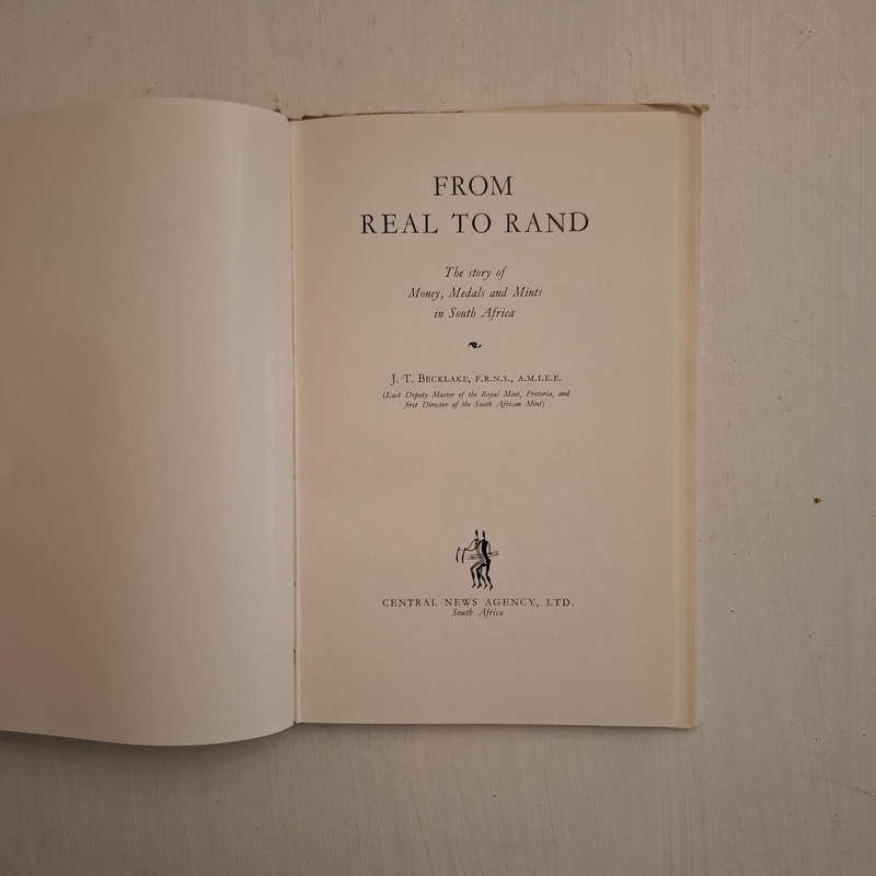 From Real to Rand: The Story of Money, Medals and Mints in South Africa  (J.T. Becklake)
