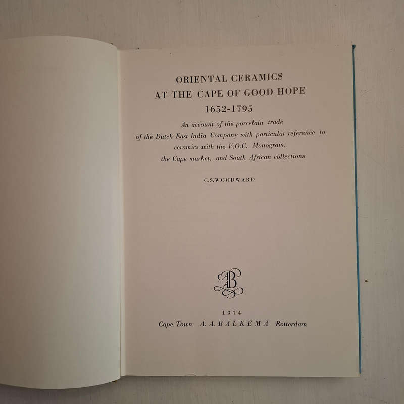 Oriental Ceramics at the Cape of Good Hope 1652-1795. An Account of the Porcelain Trade of the Dutch