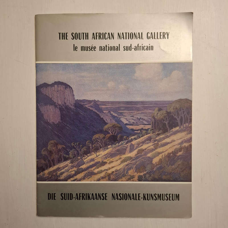 The South African National Gallery Le Musee National Sud-Africain Die Suid-Afrikaanse Nasionale-Kuns
