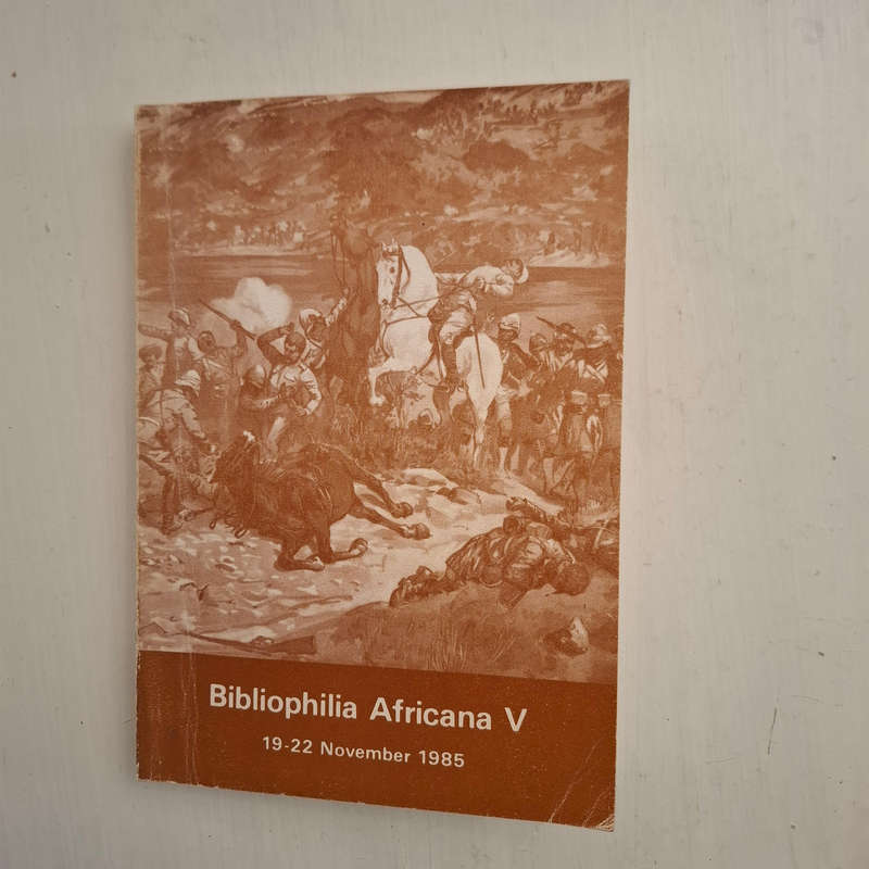 Bibliophilia Africana V. Proceedings of the Fifth South African Conference of Bibliophiles