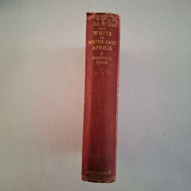 Black and white in South East Africa: A study in sociology  (Maurice Smethurst Evans)