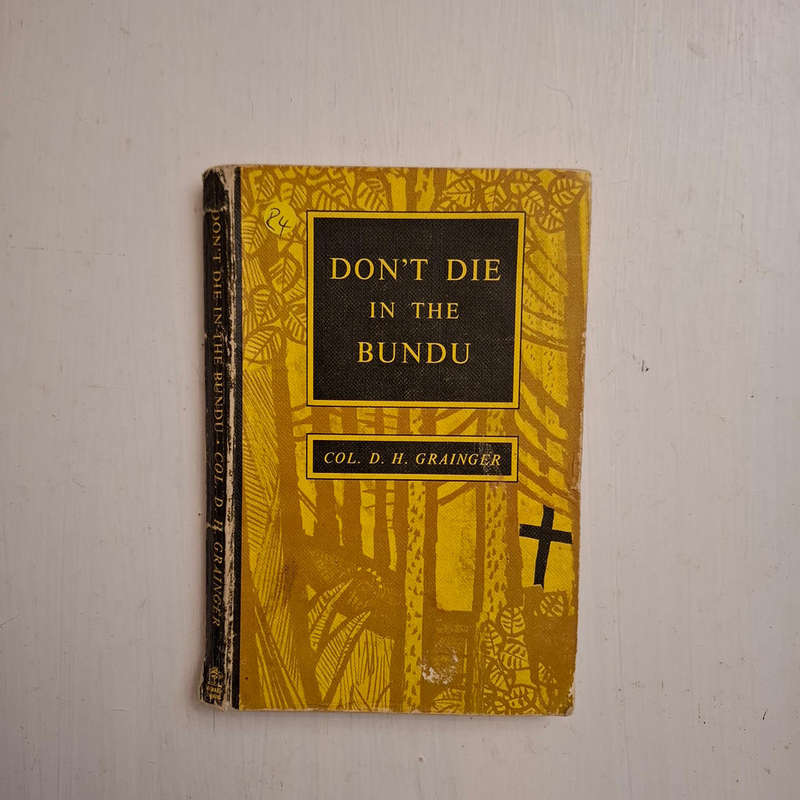 Don't Die in the Bundu (DH Grainger)