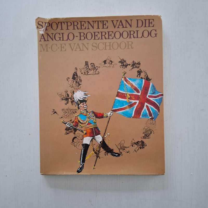Spotprente van die Anglo-Boereoorlog - M.C.E. van Schoor