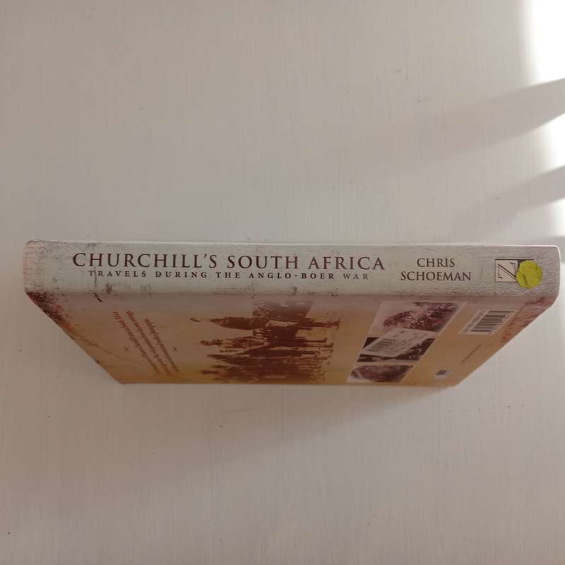 Churchill's South Africa: Travels During the Anglo-Boer War  - Chris Schoeman