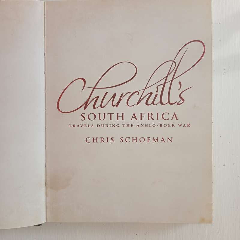 Churchill's South Africa: Travels During the Anglo-Boer War  - Chris Schoeman