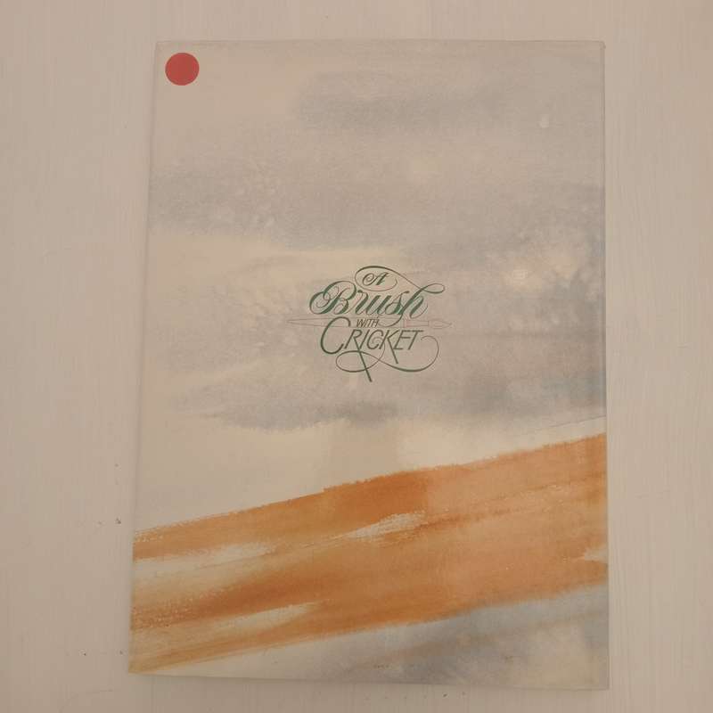A Brush With Cricket : Richie Ryall Benefit Year July 1991 - July 1992 (Signed by the author Richie