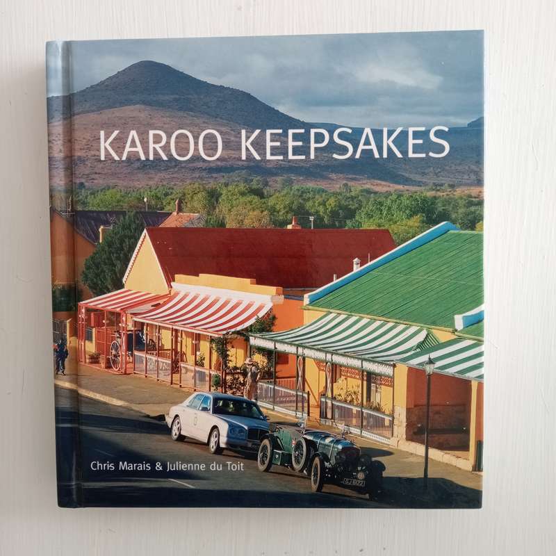 Karoo Keepsakes: A traveller's companion to the heartland of South Africa