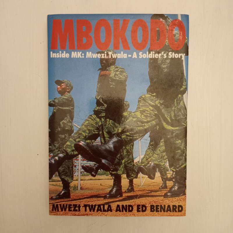 Mbokodo: Inside MK: Mwezi Twala - A Soldier's Story
