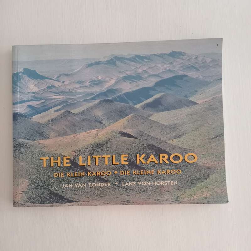 The Little Karoo / Die Klein Karoo / Die Kleine Karoo - Jan Van Tonder, Lanz Von Horsten