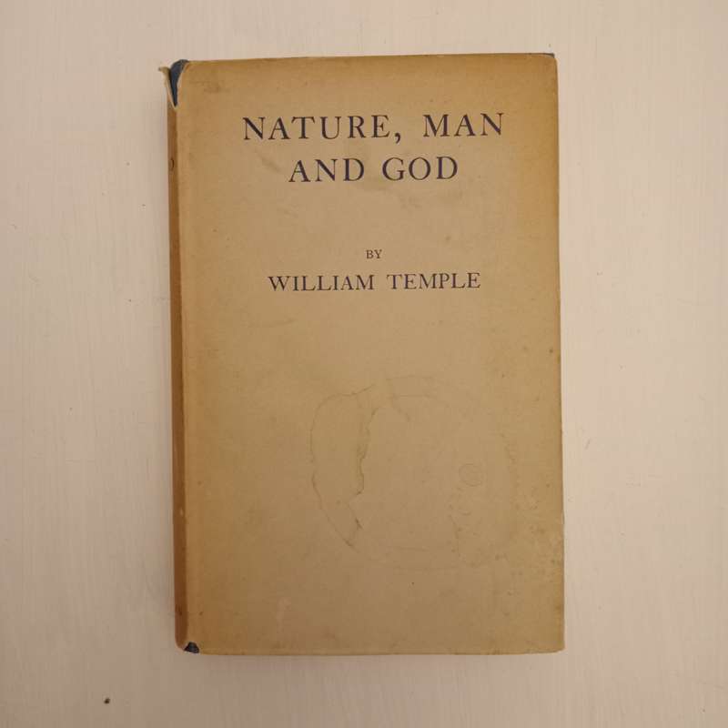 Nature, Man and God: Being the Gifford Lectures Delivered in the University of Glasgow in the Academ