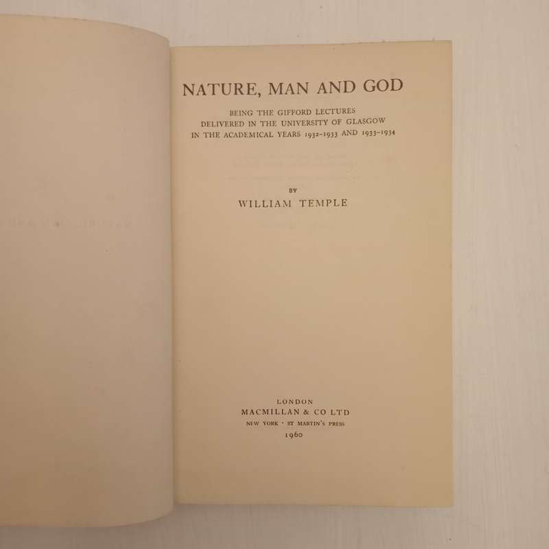 Nature, Man and God: Being the Gifford Lectures Delivered in the University of Glasgow in the Academ