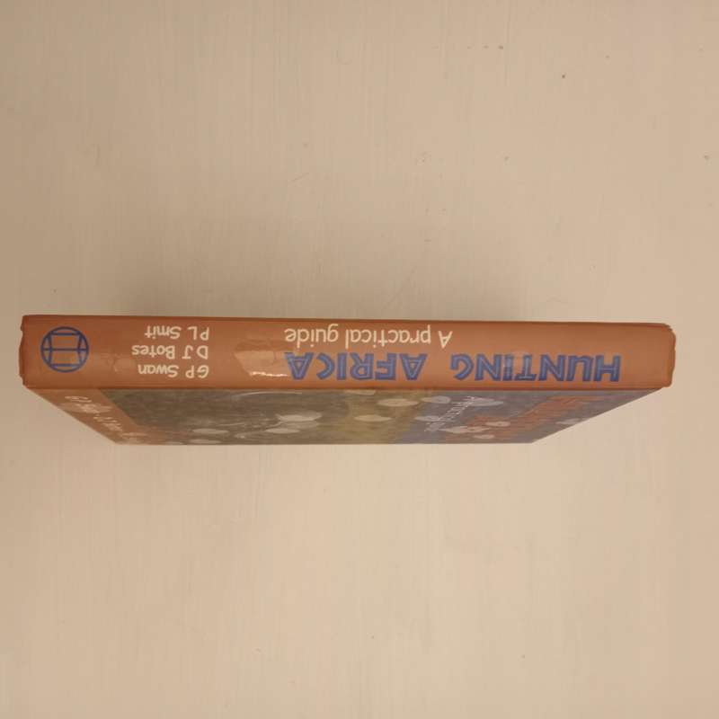 Hunting Africa: A Practical Guide - G.P Swan (Author), D.J. Botes (Author), P.L. Smit (Author)