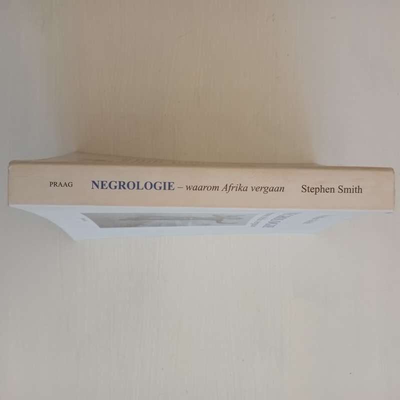 Negrologie: waarom Afrika vergaan - Stephen Smith