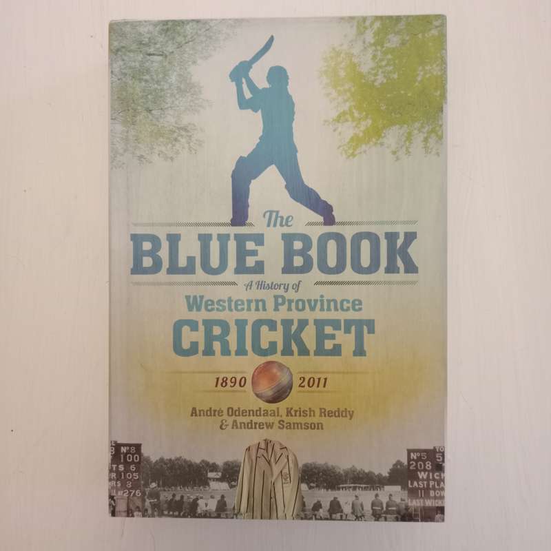 The Blue Book : A History of Western Province Cricket, 1890-2011
