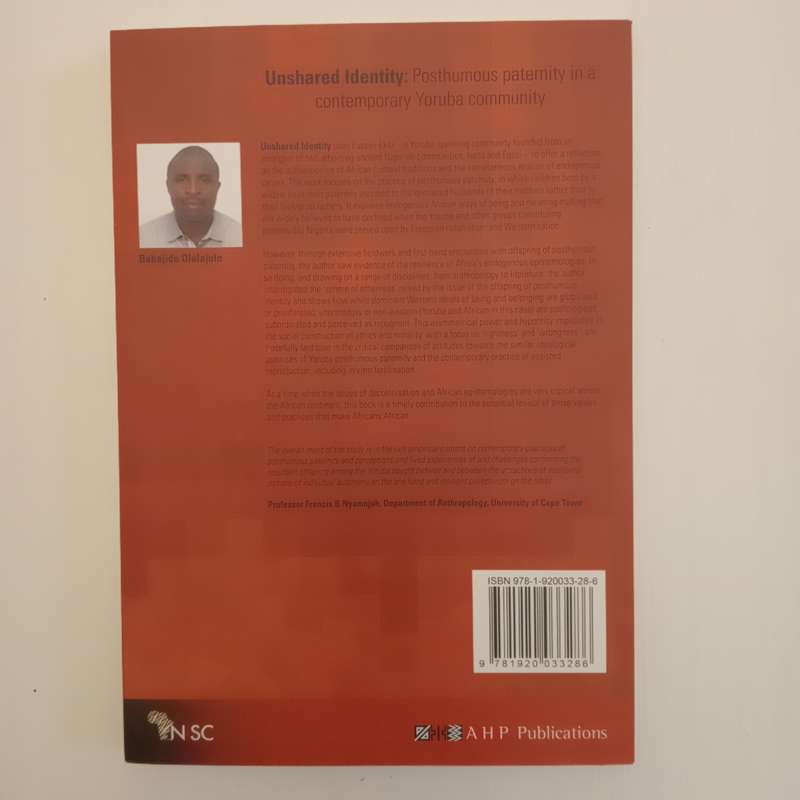 Unshared Identity: Posthumous paternity in a contemporary Yoruba community (African Humanities)