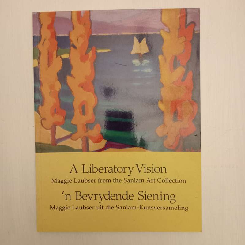 A Liberatory Vision: Maggie Laubser from the Sanlam Art Collection / 'N Bevrydende Siening: Maggie L