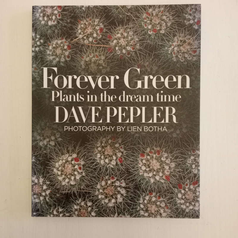 Forever Green: Plants in the Dream Time (Dave Pepler, Lien Botha, Laurian Brown)