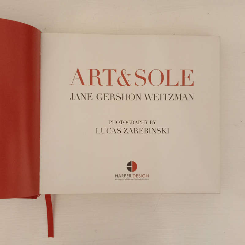 Art & Sole: A Spectacular Selection of More Than 150 Fantasy Art Shoes from the Stuart Weitzman Coll