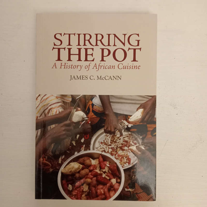 Stirring the Pot: A History of African Cuisine (James C. McCann)